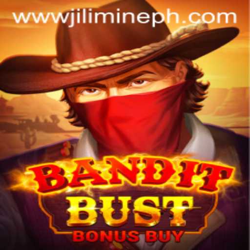 Explore the Exciting World of BanditBustBonusBuy with JILIMINE